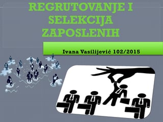 Regrutovanje i selekcija zaposlenih