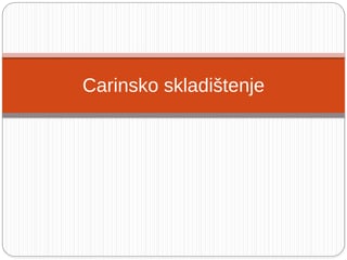 Carinsko skladištenje