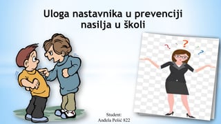 Uloga nastavnika u prevenciji nasilja u školi