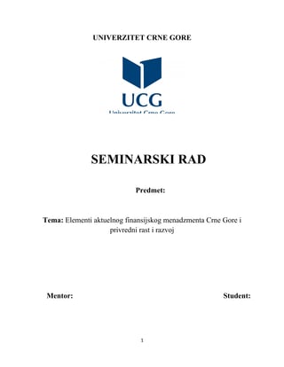 Elementi aktuelnog finansijskog menadžmenta Crne Gore i privredni rast i razvoj