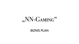 NN Gaming biznis plan
