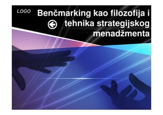 Benčmarking kao filozofija i  tehnika strategijskog  menadžmenta