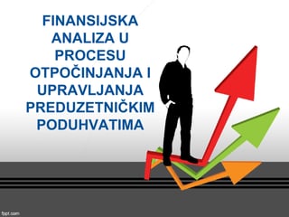 Finansijska analiza u procesu otpocinjavanja preduzetnickih poduhvata