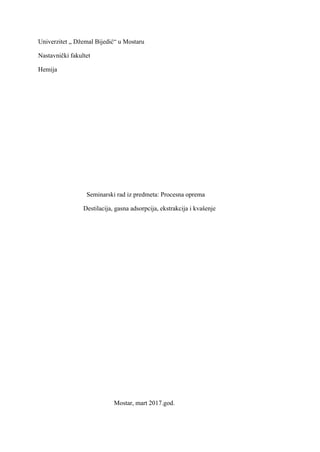 Destilacija, gasna adstrpcija, esktrakcija i kvašenje