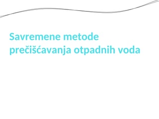Savremene metode prečišćavanja otpadnih voda