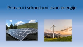 Primarni i sekundarni izvori energije