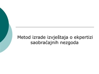 Metod izrade izvještaja o ekpertizi saobraćajnih nezgoda