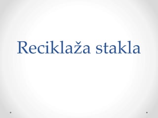 Reciklaža stakla
