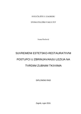 Suvremeni estetsko restaurativni postupci u zbrinjavanju lezija na tvrdim zubnim tkivima