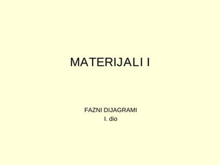 MATERIJALI I Fazni dijagrami