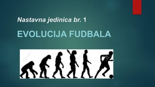 Evolucija fudbala