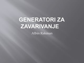 Generator za zavrivanje