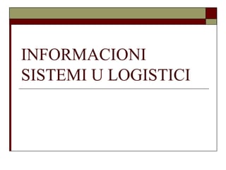 Informacioni sistemi u logistici