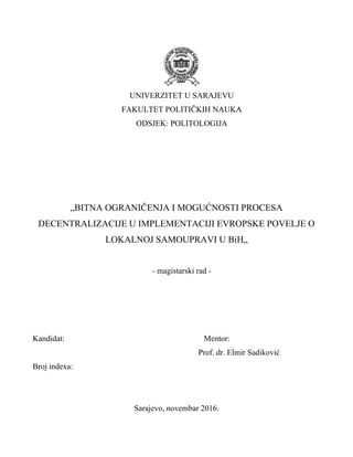 BITNA OGRANIČENJA I MOGUĆNOSTI PROCESA DECENTRALIZACIJE U IMPLEMENTACIJI EVROPSKE POVELJE O LOKALNOJ SAMOUPRAVI U BiH„