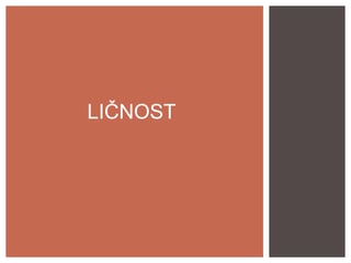 Ličnost: definicija, faktori i osobine