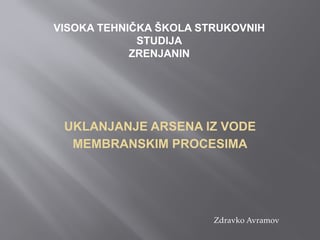 UKLANJANJE ARSENA IZ VODE Membranskim procesima