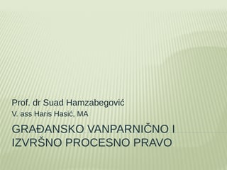 Građanski vanparnični i izvršni postupak