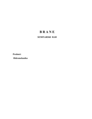 Brane: vrste, delovi i gradnja